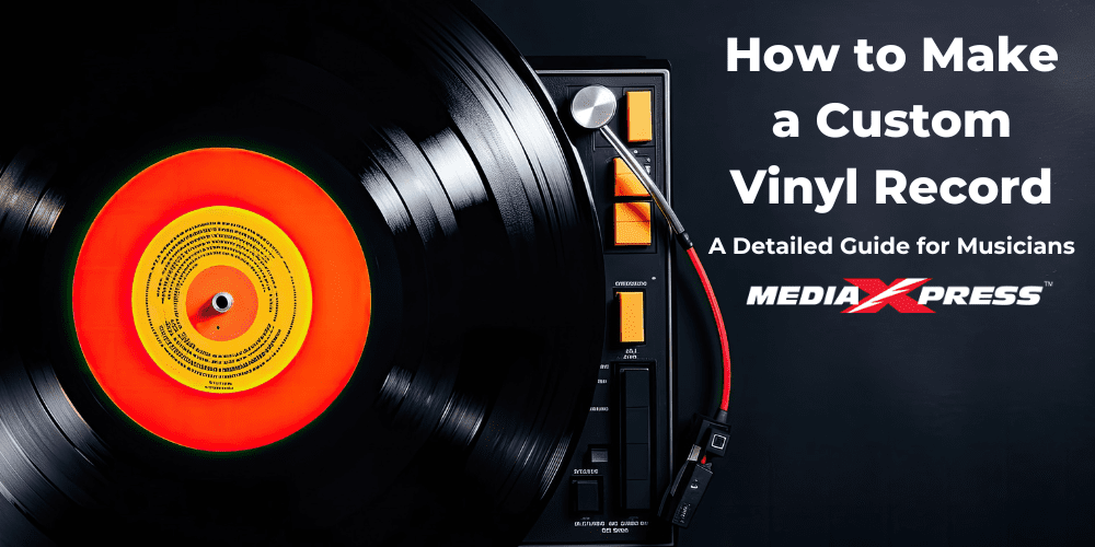 How to Make a Custom Vinyl Record: A Detailed Guide for Musicians